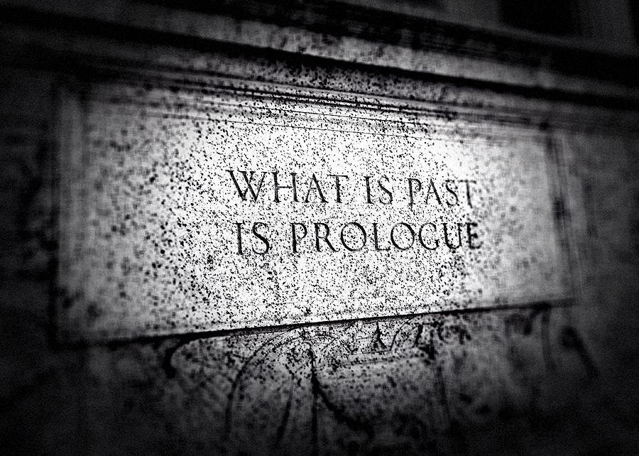 What’s Past Is Prologue